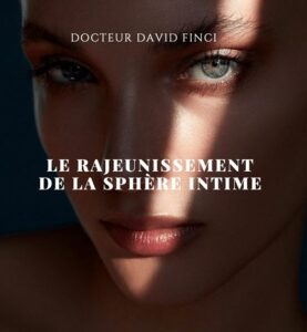 LE RAJEUNISSEMENT DE LA SPHÈRE INTIME - Dr Finci à Genève