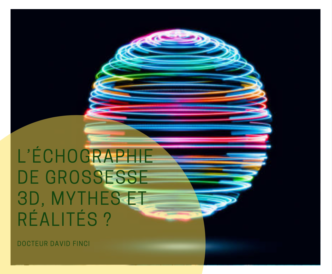 L’ÉCHOGRAPHIE DE GROSSESSE 3D, MYTHES ET RÉALITÉS