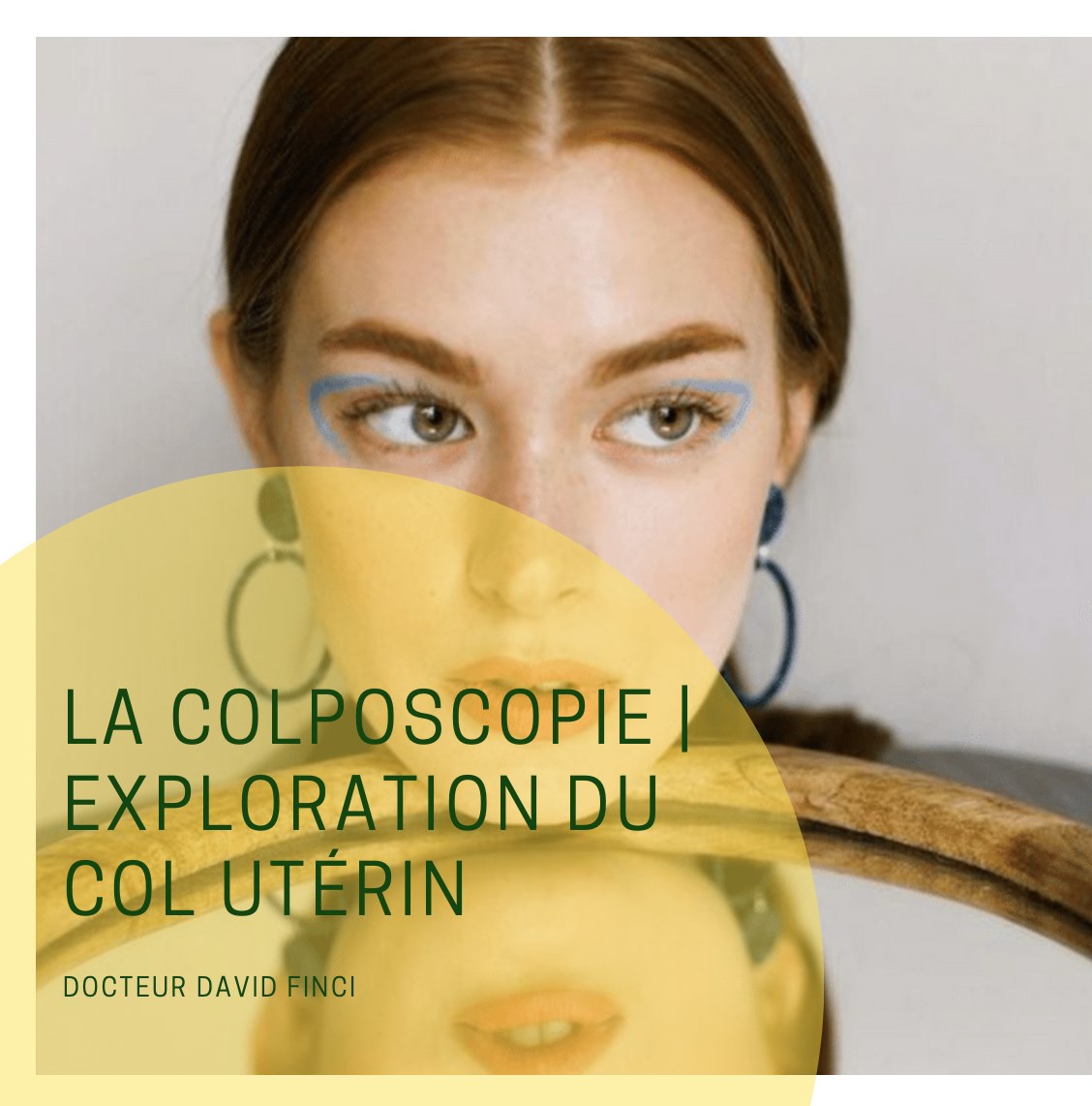 LA COLPOSCOPIE | EXPLORATION DU COL UTÉRIN