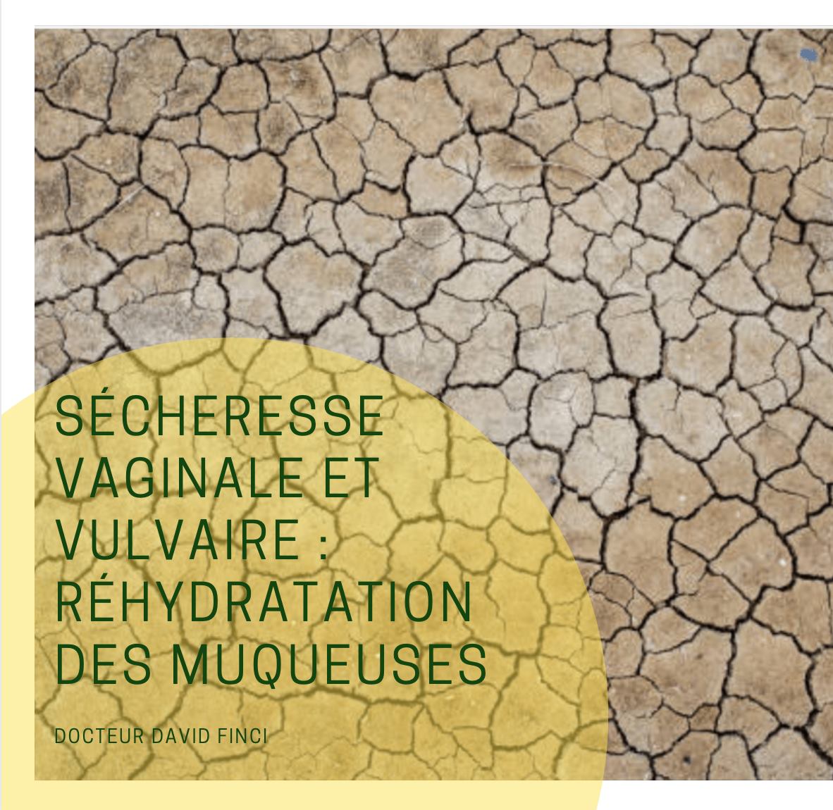 SÉCHERESSE VAGINALE ET VULVAIRE : RÉHYDRATATION DES MUQUEUSES