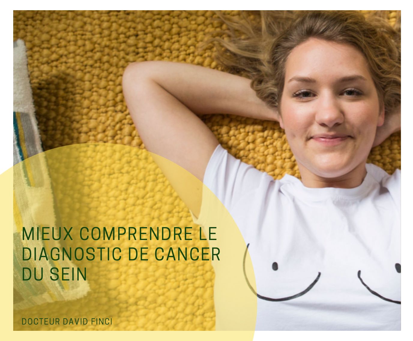 MIEUX COMPRENDRE LE DIAGNOSTIC DE CANCER DU SEIN