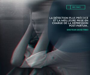 LA DÉTECTION PLUS PRÉCOCE ET LA MEILLEURE PRISE EN CHARGE DE LA DÉPRESSION POST-PARTUM…