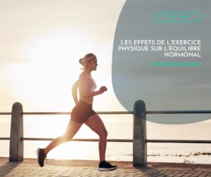 LES EFFETS DE L’EXERCICE PHYSIQUE SUR L’ÉQUILIBRE HORMONAL