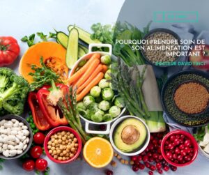 Pourquoi prendre soin de son alimentation est important ?
