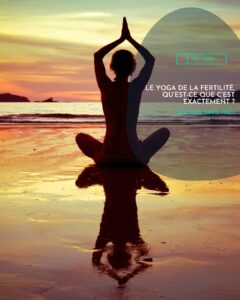 Le yoga de la fertilité, qu’est-ce que c’est exactement ?